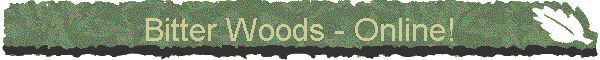 Bitter Woods - Online!