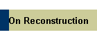 On Reconstruction