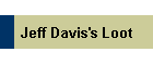 Jeff Davis's Loot