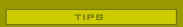 Tips
