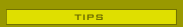Tips
