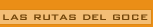 Las Rutas del Goce