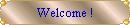 Welcome !