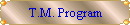 T.M. Program