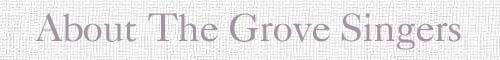 About The Grove Singers