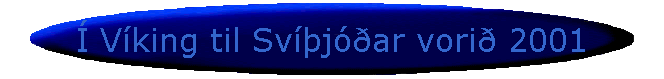  Vking til Svjar vori 2001