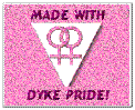 Made with dyke pride!