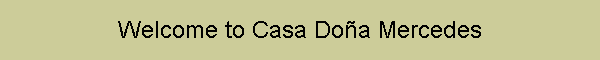 Welcome to Casa Doa Mercedes