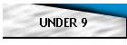 UNDER 9