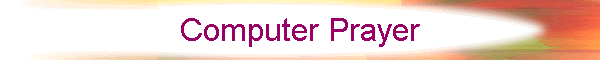 Computer Prayer