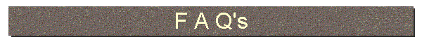 F A Q's