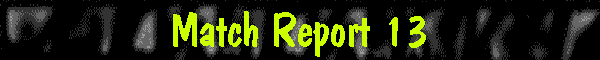 Match Report 13