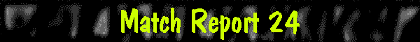 Match Report 24