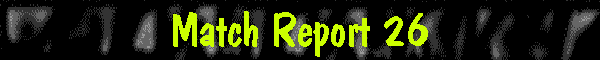Match Report 26