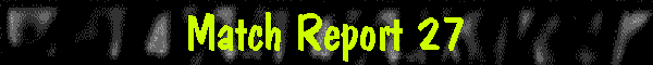 Match Report 27
