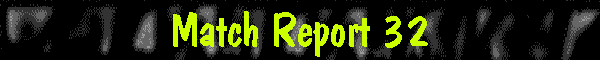 Match Report 32