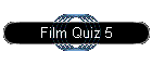 Film Quiz 5