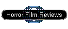 Horror Film Reviews