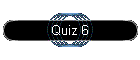 Quiz 6