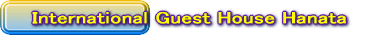 International Guest House Hanata