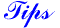 Tips