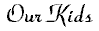 kids.gif (1247 bytes)