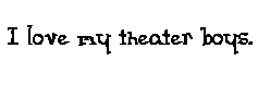 I love those theater boys