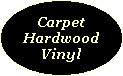 Carpet
Hardwood
Vinyl