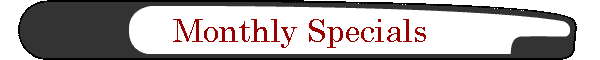 Monthly Specials