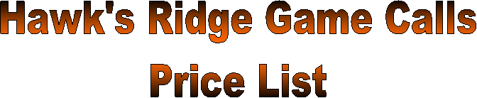 Hawk's Ridge Game CallsPrice List