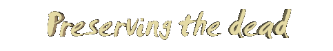Presrving the Dead
