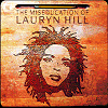 Lauryn Hill. I HATE it. I really hate it. I think my mom bought it.