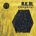 R.E.M. Their albums suck. They only have one good song per each one. Waste of money.