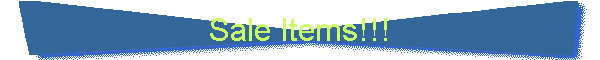 Sale Items!!!