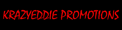 Krazy Eddie Promotions. James you kick ass !!