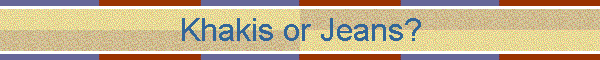 Khakis or Jeans?
