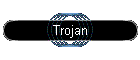 Trojan