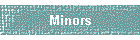Minors