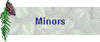 Minors