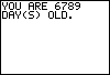 Find out how many days old you are