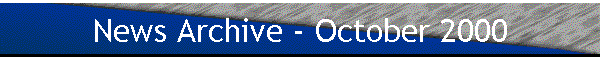 News Archive - October 2000