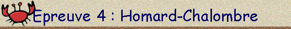 Epreuve 4 : Homard-Chalombre