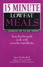15 Minute, Lowfat Meals: A Cookbook for the Busy Person