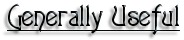 Generally Useful