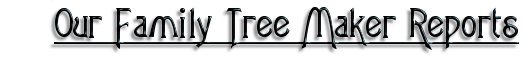 Our Family Tree Maker Reports
