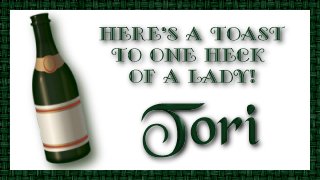 a toast to Tori, a bottle of champagne