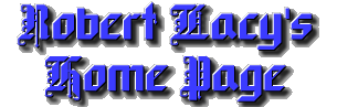 Robert Lacy's Home Page Title