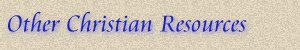 Other Christian Resources