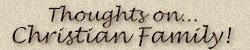 Thoughts on Christian Family