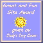 Great and Fun Site Award Given by Cindy's Cozy Corner